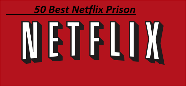 50 prison movies available on Netflix