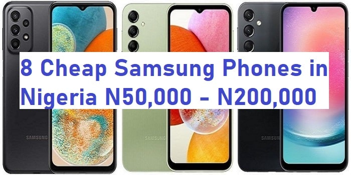 8 Cheap Samsung Phones in Nigeria 2023 (50k - 200k)