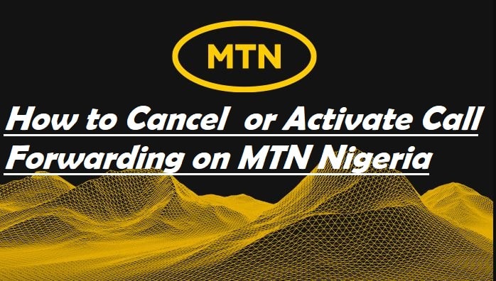 How to Cancel Call Forwarding on MTN Nigeria